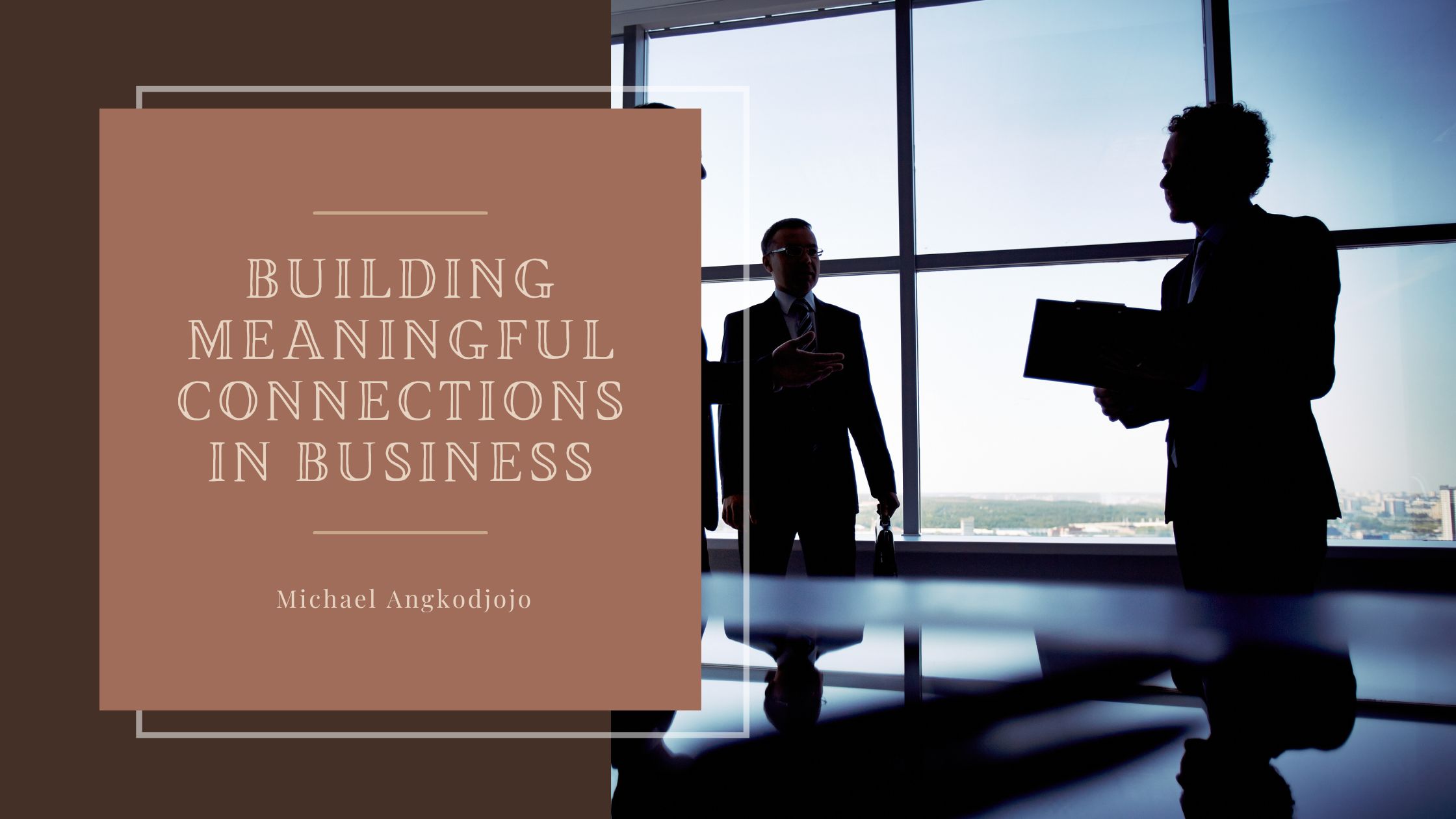 Building Meaningful Connections in Business